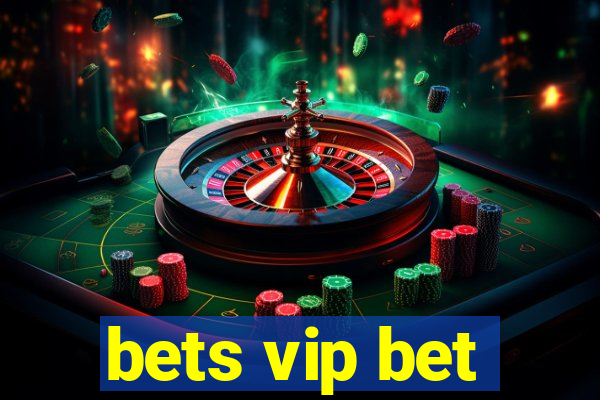 bets vip bet